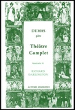 Alexandre Dumas - Théâtre complet - Tome 11, Richard Darlington.