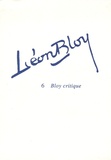 Pierre Glaudes - Léon Bloy - Tome 6, Bloy critique.