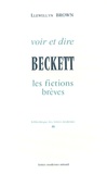 Llewellyn Brown - Beckett - Les fictions brèves, voir et dire.