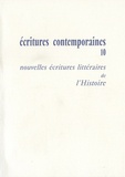 Dominique Viart - Ecritures contemporaines - Tome 10, Nouvelles écritures littéraires de l'Histoire.