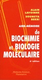 Alain Lavoinne et Soumeya Bekri - Aide-mémoire de biochimie et biologie moléculaire.
