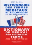 Gary-S Hill - Dictionnaire des termes médicaux et biologiques et des médicaments : Dictionary of medical and biological terms and medications.