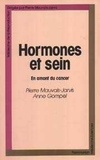 Pierre Mauvais-Jarvis et Anne Gompel - Hormones et sein - En amont du cancer.