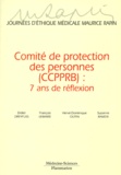 Hervé-Dominique Outin et François Lemaire - Comités de protection des personnes, CCPPRB - 7 ans de réflexion.