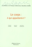 Suzanne Rameix et François Lemaire - Le Corps : A Qui Appartient-Il ? Journees D'Ethique Medicale Maurice Rapin.