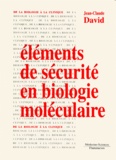 Jean-Claude David - Eléments de sécurité en biologie moléculaire.