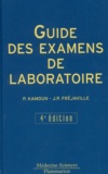 Pierre Kamoun et Jean-Pierre Fréjaville - Guide Des Examens De Laboratoire. 4eme Edition.