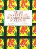 Michael L. Goris et Josiane Bretille - Atlas en couleurs de cardiologie nucléaire.