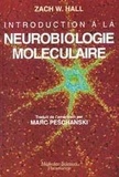 Zach W. Hall - Introduction à la neurobiologie moléculaire.