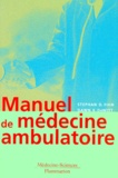 Dawn-E Dewitt et Stephan-D Fihn - Manuel de médecine ambulatoire.