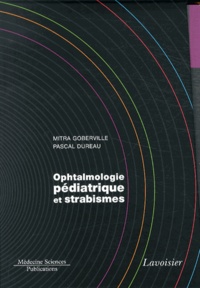 Mitra Goberville et Pascal Dureau - Ophtalmologie pédiatrique et strabismes - 5 volumes.
