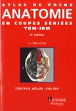 TorstenB. Möller et Emil Reif - Atlas de poche d'anatomie en coupes sériées TDM-IRM - Volume 1, Tête et cou.