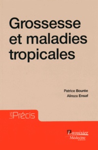 Patrice Bourée et Alireza Ensaf - Grossesse et maladies tropicales.