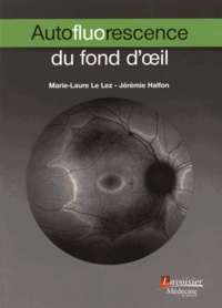 Marie-Laure Le Lez et Jérémie Halfon - Autofluorescence du fond d'oeil.