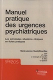 Marie-Jeanne Guedj-Bourdiau - Manuel pratique des urgences psychiatriques - Les principales situations cliniques en fiches pratiques.