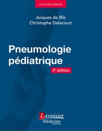 Jacques de Blic et Christophe Delacourt - Pneumologie pédiatrique.