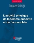 Benjamin C. Guinhouya - L'activité physique de la femme enceinte et de l'accouchée.