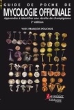 Yves-François Pouchus - Guide de poche de mycologie officinale - Apprendre à identifier une récolte de champignons.