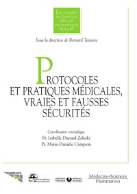 Isabelle Durand-Zaleski et Marie-Danièle Campion - Protocoles et pratiques médicales : vraies et fausses sécurités.