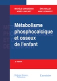 Michèle Garabédian et Agnès Linglart - Métabolisme phosphocalcique et osseux de l'enfant.