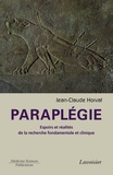Jean-Claude Horvat - Paraplégie - Espoirs et réalités de la recherche fondamentale et clinique.