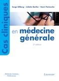 Serge Gilberg et Juliette Barthe - Cas cliniques en médecine générale.