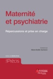 Marie-Noëlle Vacheron - Maternité et psychiatrie - Répercussions et prise en charge.