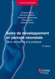 Jacques Sizun et Bernard Guillois - Soins de développement en période néonatale - De la recherche à la pratique.