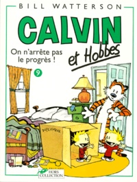 Bill Watterson - Calvin et Hobbes Tome 9 : On n'arrête pas le progrès !.