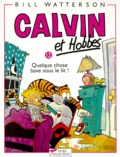 Bill Watterson - Calvin et Hobbes Tome 12 : Quelque chose bave sous le lit !.
