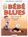 Rick Kirkman et Jerry Scott - Bébé Blues Tome 2 : Papa, maman, et moi, et moi, et moi !.