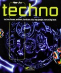 Ju An - Techno. Techno, House, Ambient, Hardcore, Trip Hop, Jungle, Trance, Big Beat. Le Guide Des Musiques Electroniques.