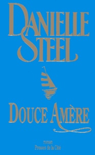Danielle Steel - Douce Amere.
