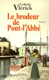 Colette Vlérick - Le brodeur de Pont-l'Abbé.