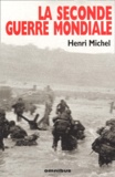 Henri Michel - La Seconde Guerre mondiale.
