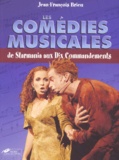 Jean-François Brieu - Les Comedies Musicales. De Starmania Aux Dix Commandements.