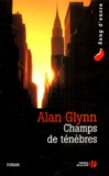 Alan Glynn - Champs de ténèbres.