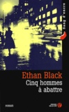 Ethan Black - Cinq hommes à abattre.