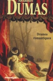 Alexandre Dumas - Drames romantiques.