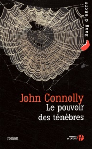 John Connolly - Charlie Parker  : Le pouvoir des ténèbres.