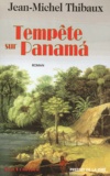 Jean-Michel Thibaux - Tempête sur Panama.