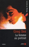 Greg Iles - La femme au portrait.