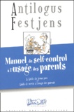 Pierre Antilogus et Jean-Louis Festjens - Manuel De Self-Control A L'Usage Des Parents : Le Guide Du Jeune Pere. Le Guide De Survie A L'Usage Des Parents.