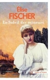 Elise Fischer - Le Soleil des mineurs.
