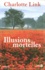 Charlotte Link - Illusions mortelles.