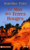 Jean-Max Tixier - Le Mas des Terres Rouges.