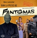 Marc Lemonier - Sur la piste de Fantômas.