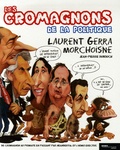 Laurent Gerra et Jean-Claude Morchoisne - Les cromagnons de la politique.