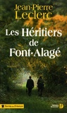 Jean-Pierre Leclerc - Les héritiers de Font-Alagé.