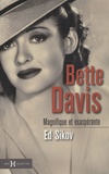 Ed Sikov - Bette Davis - Magnifique et exaspérante.